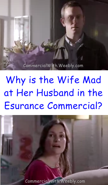 Why is the Wife Mad in the Esurance Anniversary Commercial? - The ...